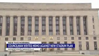 Councilman writes memo against new Nashville stadium plan