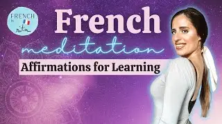 Speak French with These Affirmations - Sleep Meditation for Learning French Fast