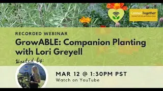 Companion Planting with Lori Greyell | GrowABLE