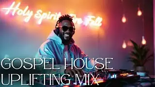 Holy Spirit, Fire Fall ~ Gospel House Music Praise and Worship Mix | Christian Deep House Mix