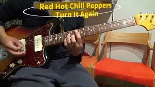 Red Hot Chili Peppers / Turn It Again 弾いてみた
