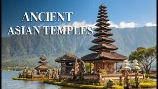 Ancient Asian Temples 4K &ndash; Relaxing Music for Meditation and Inner Peace