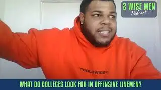 What do COLLEGE COACHES look for in an Offensive Lineman?