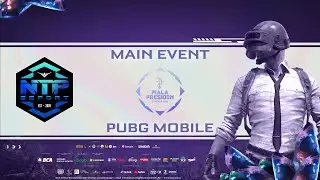NTP Esports - Main Event (Round 4) - Piala Presiden Esports 2022