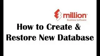 Tutorial 2: How to Create and Restore New Database in Million Software