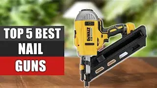 Best Nail Guns 2022 : Top 5 Nail Guns Reviews