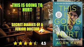 This is Going to Hurt: Secret Diaries of a Junior Doctor - Book Summary