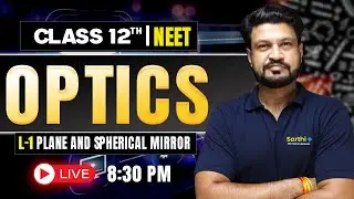 Plane & Spherical Mirror Lecture 1 | OPTICS | Full Chapter in 8 Lectures | NEET 2026 |@SarthiPlus​
