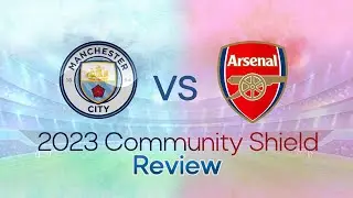 Community Shield Review 2022/2023 - Chap 1 || BOFBSPORTS