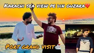 Day In Karachi ❤️ Sea View , Port Grand & Dolmen Mall 🌈 #uj