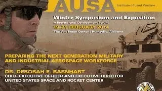 2014 AUSA Winter Symposium - Dr. Deborah Barnhart - Preparing Next Gen Aerospace Workforce