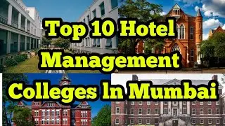 Top 10 Hotel Management Colleges in Mumbai | list of Hotel management colleges in India