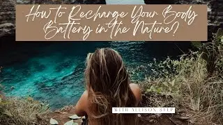 How to Recharge Your Body Battery in the Nature?