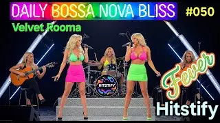 Fever Romantic Bossa Nova Jazz 🕯️ Smooth Brazilian Evening Music | Velvet Rooma &ndash; Hitstify