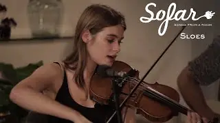 Sloes - Where To Start | Sofar London