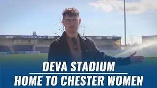 DEVA Stadium | Home to Chester Women | A short documentary