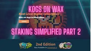 KOGS ON WAX - STAKING SIMPLIFIED PART 2 #KOGSONWAX #KOGS_GG #KOGS #WAX #NFT #DIGITALCOLLECTIBLES