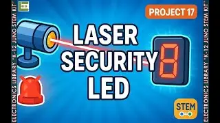 Laser Security LED | Project 17 | K-12 JUNO STEM KIT | Electronics Library