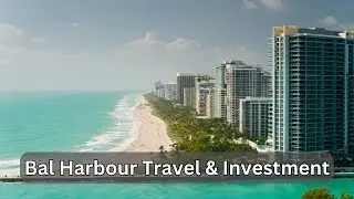 Bal Harbour Travel and Investment Opportunities