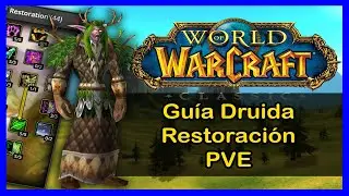 Gu&iacute;a Druida Restoraci&oacute;n PVE WoW Classic Espa&ntilde;ol Leveleo + Mazmorras + RAIDS