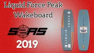 Liquid Force Peak 2019 Wakeboard Review