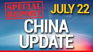 SPECIAL REPORT: China Update brought to you by Primary Vision Network 07/22/2020 #37