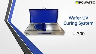 POWATEC Wafer UV Curing System U-300