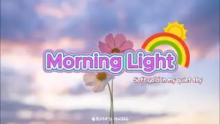 MORNING LIGHT &ndash; Original Song | Gentle Indie Bedroom Pop