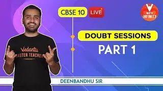 Live Doubt Solving Sessions by Deenbandhu Sir | Part -1 | CBSE Class 10 Board | V Math Infinity