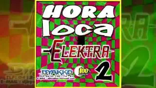 Hora Loca 2 - Elektra Discplay @ByakkoDj - Pachanga Mix Crossover
