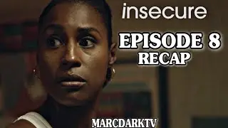 INSECURE SEASON 5 EPISODE 8 RECAP!!!
