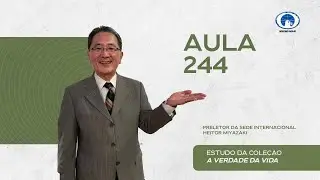 Estudo da Coleção A Verdade da Vida - Aula 244