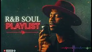 【R&B Soul】Relaxing Love Songs &ndash; Smooth Soul Vocals & Romantic Ballads