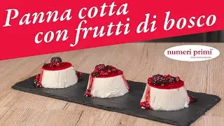Panna cotta con frutti di bosco