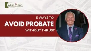 Top 5 Secrets to Avoid Probate Without a Trust
