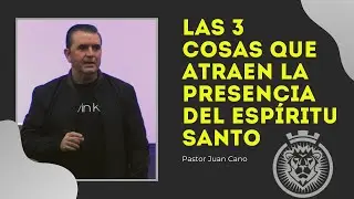 Las 3  cosas que atraen la PRESENCIA del ESPÍRITU SANTO - Pastor Juan Cano - 08/03/2020