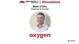 Discussion with Mark O'Dea  |  Oxygen Capital