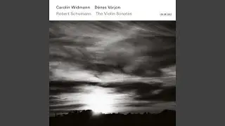 Schumann: Violin Sonata No. 1 in A Minor, Op. 105: I. Mit leidenschaftlichem Ausdruck