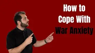 What Is War Anxiety and How to Cope With It?