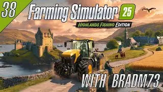 FARMING SIMULATOR 25 - HIGHLANDS FISHING EDITION - Ep.38 - Thoughts on World Events!! #fs25