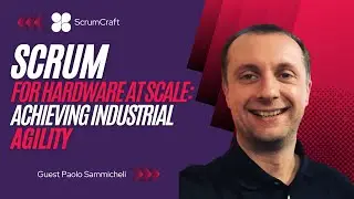 Scrum for Hardware at Scale: Achieving Industrial Agility