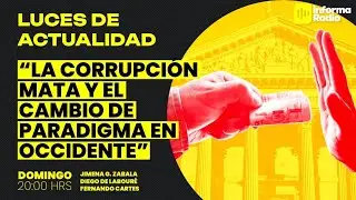 Luces en la actualidad; La corrupci&oacute;n mata y el cambio de paradigma en occidente