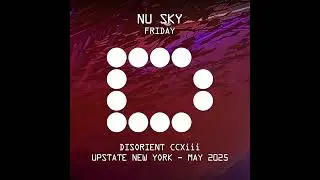 NU SKY @ Disorient CCXiii, May 2025