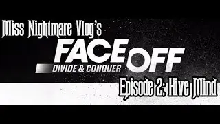 Miss Nightmare Vlogs- FO Divide & Conquer Ep 2