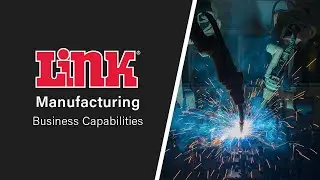 Link Manufacturing | Capabilities
