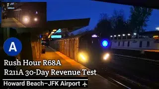 IND Rockaway Line: (A) Action @Howard Beach-JFK Airport + R211A 30-Day Revenue Test & Rush Hour R68A