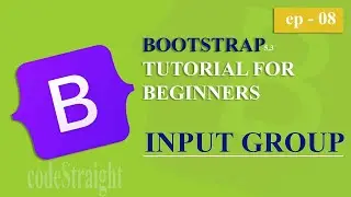 BOOTSTRAP TUTORIAL FOR BEGINNERS | v-5.3 | EP - 08 | INPUT-GROUP