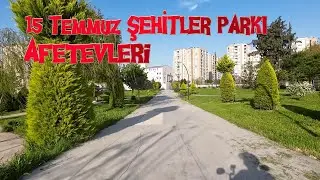 15 Temmuz Şehitler Parkı, Afetevleri ADANA
