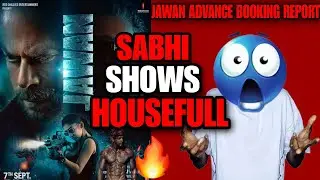 Jawan All Shows Housefull 🤯🔥Jawan Advance Booking Collection | Jawan Overseas Advance Booking Report