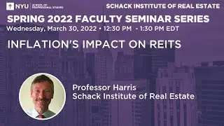 Spring 2022 Faculty Seminar Series: Inflation's Impact on REITs